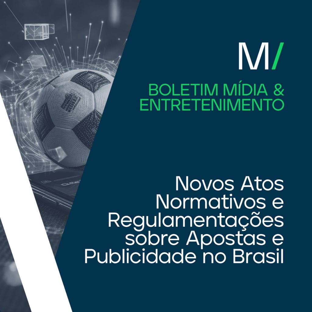 Novos atos normativos e regulamentações sobre apostas e publicidade no Brasil